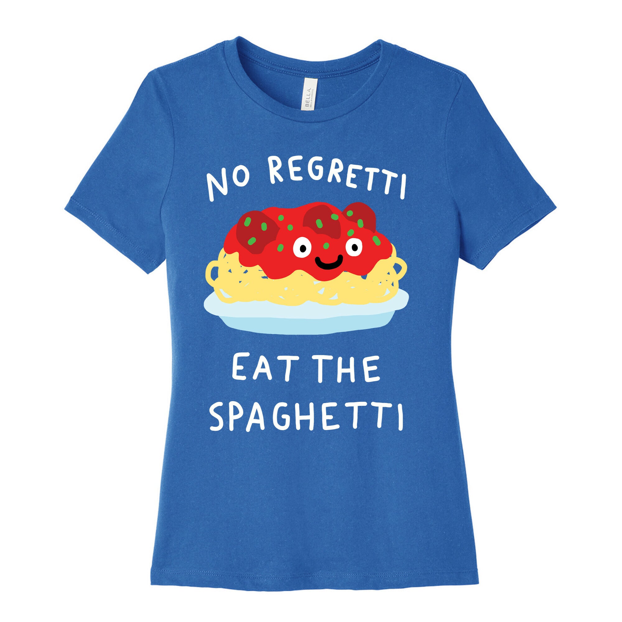 No Regretti Eat The Spaghetti Women's Cotton Tee